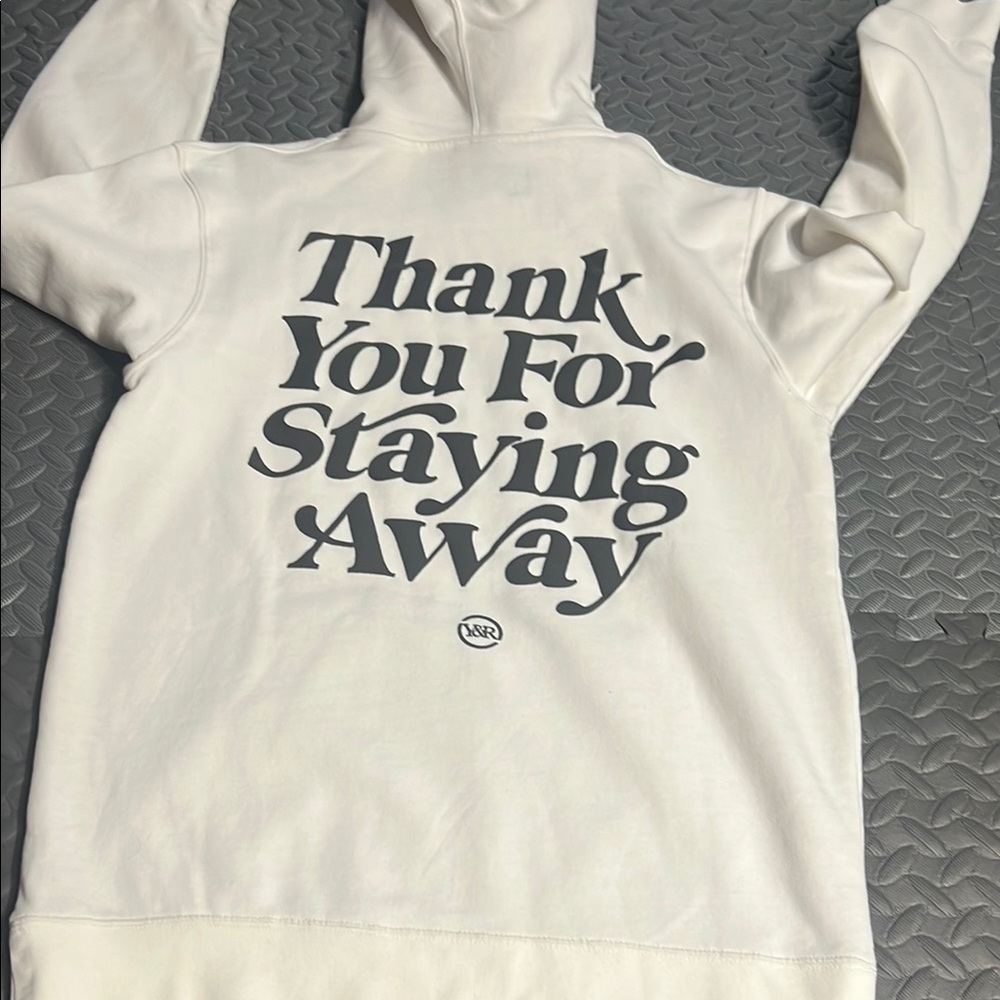 Young/reckless white hoodie. M. “Thank you for staying away” black puffy print.